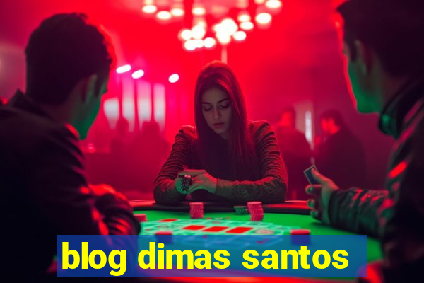 blog dimas santos